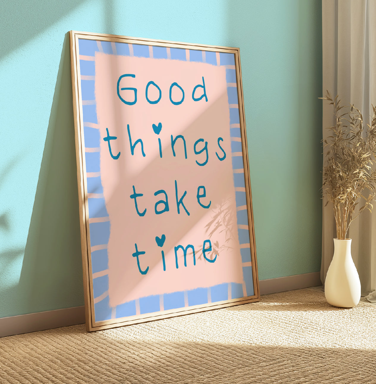 Good Things Take Time – A4 Wall Art Print